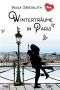 [Verliebt in Paris 02] • Winterträume in Paris